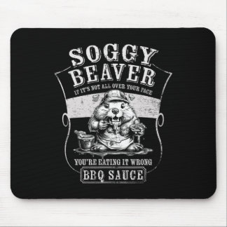 Funny Soggy Beaver Grillen, wenn es nicht ganz auf Mousepad