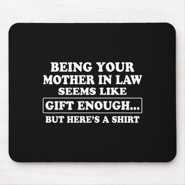 Funny Son In Law Sarcastic Humor Quote From Mother Mousepad (Vorne)