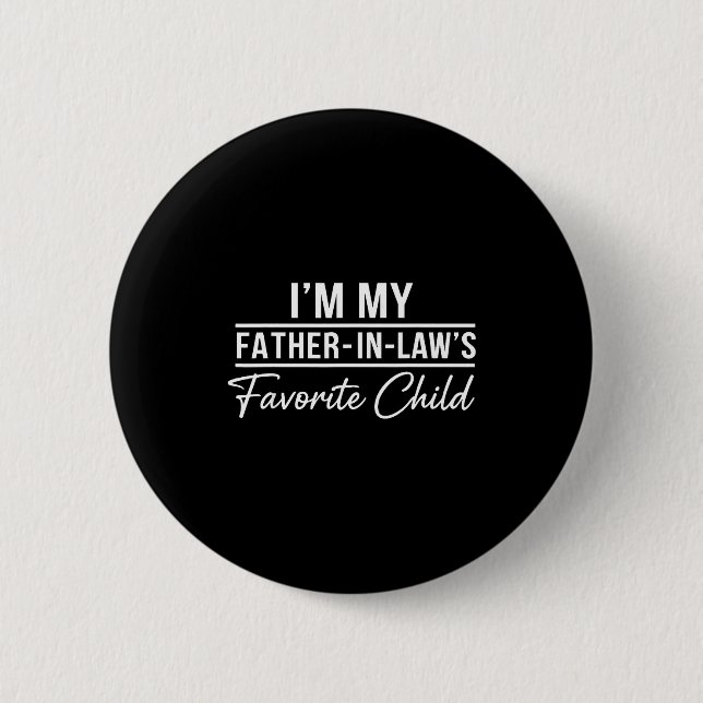 Funny Son In Law Tee Im My Father In Laws Favorite Button (Vorderseite)