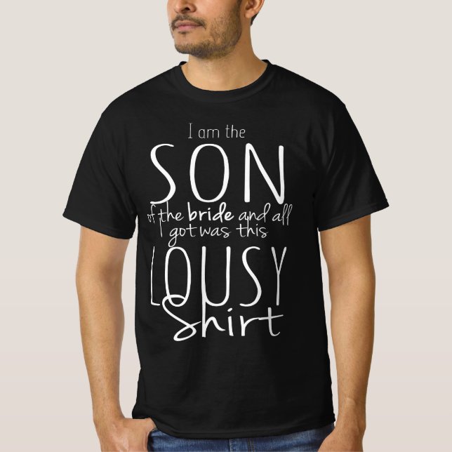 Funny Son of Bride Wedding Bridal Party Gift Lousy T-Shirt (Vorderseite)