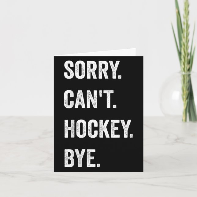 Funny Sorry Can Hockey Bye Hockey Player Coach T Karte (Vorderseite)
