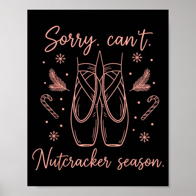 Funny Sorry Can't Nutcracker Season Funny Christma Poster (Vorne)