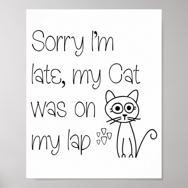 Funny Sorry Cat Was On Lap Cute Drawing Tygraphy  Poster (Vorne)