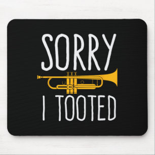 Funny Sorry, dass ich getoodet Trumpet Band Mousepad