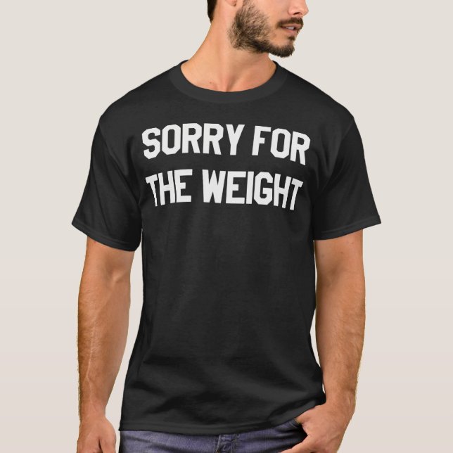 Funny Sorry für die Weichteich Gym Fitness Bekleid T-Shirt (Vorderseite)