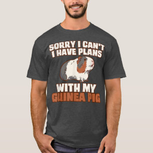 Funny Sorry I Have Plans With My Guinea Pig Design T-Shirt