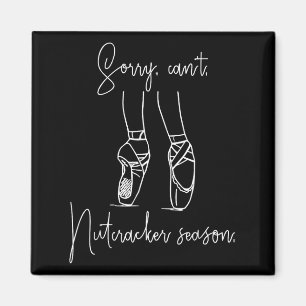 Funny Sorry kann nicht ernähren Season Ballett Gir Magnet