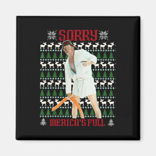 Funny Sorry Mericas vollständige Trump-Einwanderun Magnet
