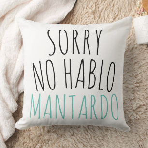 Funny Sorry No Hablo Mantardo Kissen