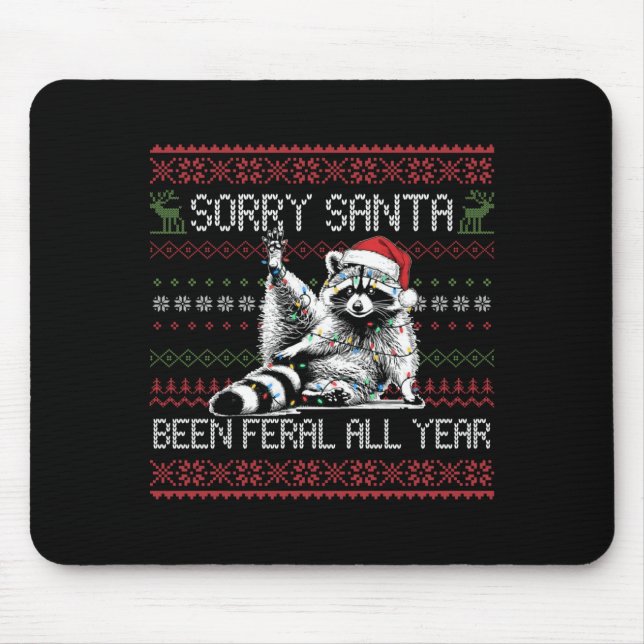 Funny Sorry Santa I've Been Feral All Year Ugly Ch Mousepad (Vorne)