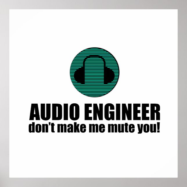 Funny Sound Engineer saying Audio Engineering Poster (Vorne)