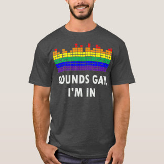 Funny Sounds Gay I In mit Regenbogenflagge für Sto T-Shirt