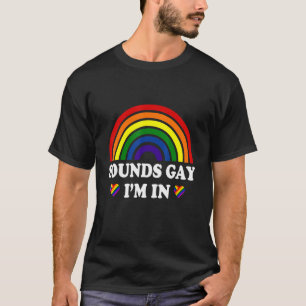 Funny Sounds Gay Im LGBT Pride LGBTQ Niedlich Rain T-Shirt
