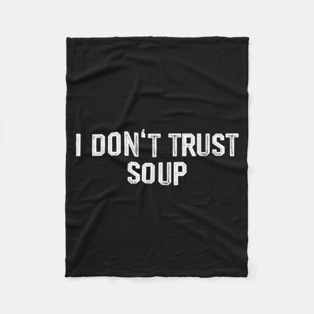 Funny Soup Lover I Don't Trust Soup  Fleecedecke (Vorderseite)