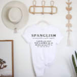 Funny Spanglish Definition | Spanisch T-Shirt<br><div class="desc">Mit einer unglaublich witzig und wahren Definition dessen, was es ist, Spanisch zu sprechen. Eine berühmte Mischung aus Spanisch und Englisch. Wer eine neue Sprache lernt (besonders Español) kann dieses humorvolle Shirt schätzen. "No se la palabra." "Cómo se würz?" Wir waren alle richtig dort? Perfektes Geschenk für jeden Sprachlerner auf...</div>