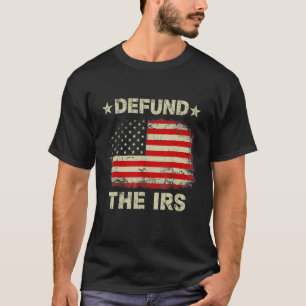 Funny Spaß Irs Defund the Irs Tax Return T-Shirt A