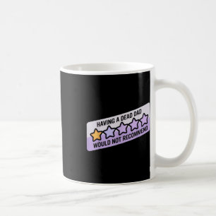 Funny Spaß Joke mit einem toten Vater würde empfeh Kaffeetasse