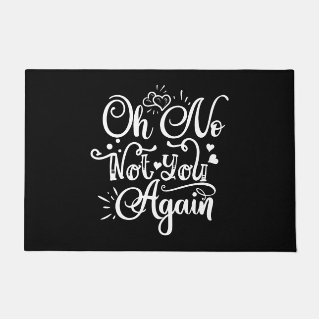 Funny Spaß - Oh nein, nicht wieder Fußmatte (Vorderseite)