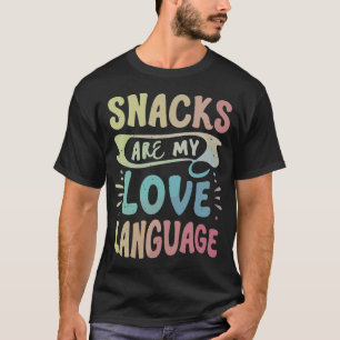 Funny Spaß Snacks Meine Liebe Language Food Liebha T-Shirt