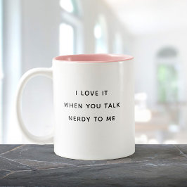Funny Spaß Vortrag Nerdy to Me Valentine's Day Nie Zweifarbige Tasse