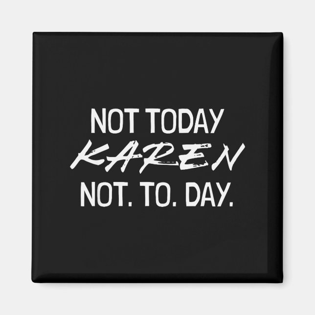 Funny Speak To The Manager Shhh Karen Not That Kar Magnet (Vorne)