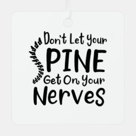 Funny Spine Holen Sie sich Ihre Nerves Chiroprakti Ornament Aus Metall