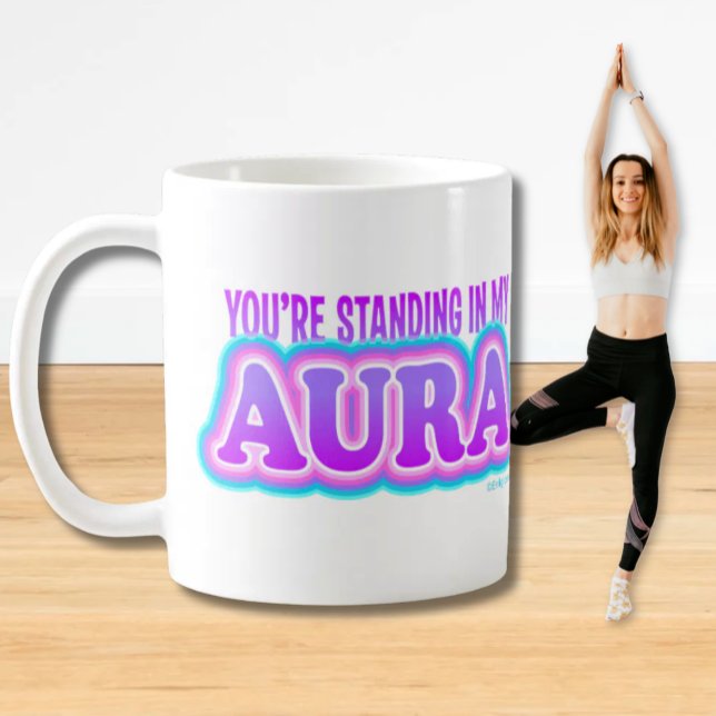 Funny Spiritual Aura New Age Spirituell Kaffeetasse (You're Standing In My Aura
Funny Sprititual Yoga Humor on
white mug)