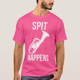 Funny Spit Happens Mellophonist Gift Band Orcheste T-Shirt