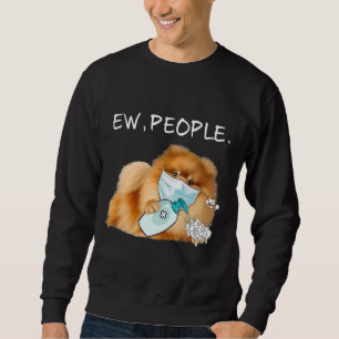 Funny Spitz Ew People Dog Lover Sweatshirt