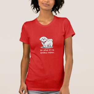 Funny Spoiled Rotten Bichon Frise Dog - Niedlich T-Shirt