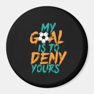 Funny Sports Soccer Goal Keeper Zitat Magnet