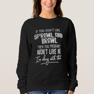 Funny Sprawl und Brawl Graphic - Sie gewinnen wahr Sweatshirt