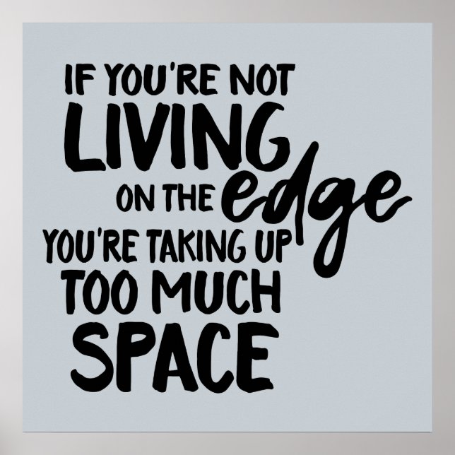 Funny Sprichwort am Rande des Wortspielkunst Poster (Vorne)