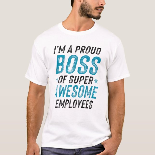 Funny Sprichwort Boss Day Mitarbeiterbewertung T-Shirt (Vorderseite)