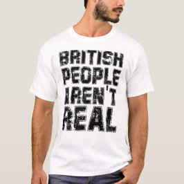 Funny Sprichwort Britische Leute sind kein echter T-Shirt
