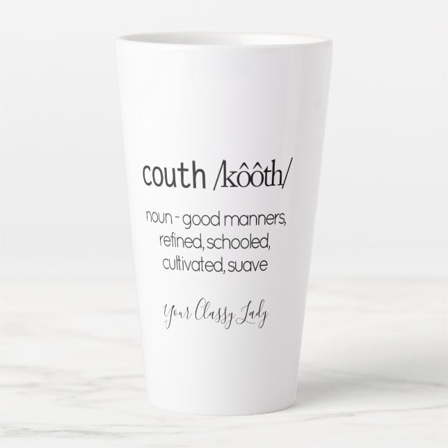 Funny Sprichwort Couth Deine Classy Lady Milchtasse (Vorderseite)