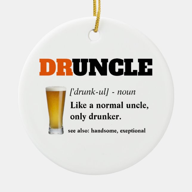 Funny Sprichwort - Druncel Funny Onkel Keramik Ornament (Vorne)