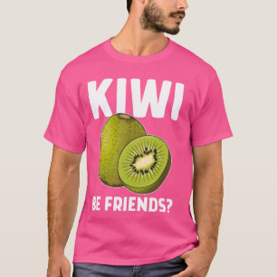 Funny Sprichwort Fruit Pun Kiwi be Friends T-Shirt