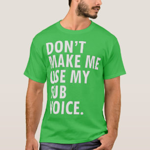 Funny Sprichwort Gay Pride LGB Submissive  T-Shirt