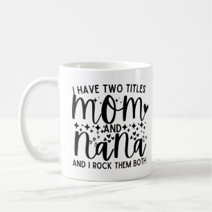 Funny Sprichwort habe ich zwei Titeln Mama und Nan Kaffeetasse