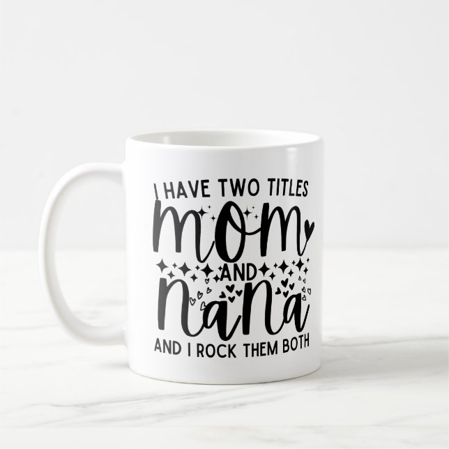 Funny Sprichwort habe ich zwei Titeln Mama und Nan Kaffeetasse (Links)