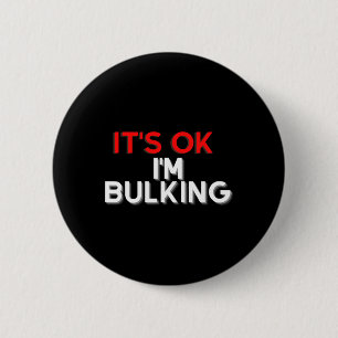 Funny Sprichwort Ich bin Bulking Bodybuilding Gym  Button