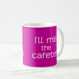 Funny Sprichwort - Ich werde die Cafeteria-Tasse v Tasse
