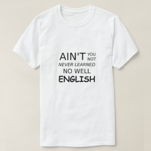 Funny Sprichwort ist dir nicht schlecht Englisch T-Shirt