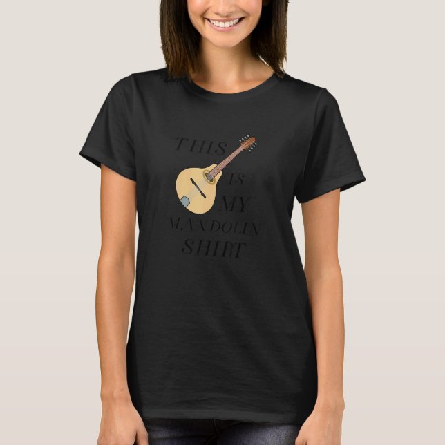 Funny Sprichwort Mandolin Musikinstrument T-Shirt (Vorderseite)