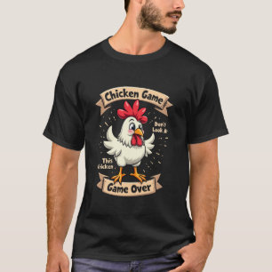Funny Sprichwort Meme Chicken Game Schauen Sie sic T-Shirt