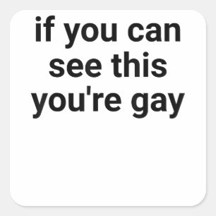 Funny Sprichwort Men stolz Gay, wenn Sie das hier  Quadratischer Aufkleber