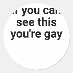 Funny Sprichwort Men stolz Gay, wenn Sie das hier Runder Aufkleber