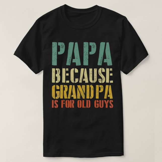 Funny Sprichwort Papa, weil Großvater ist für alte T-Shirt (Design vorne)
