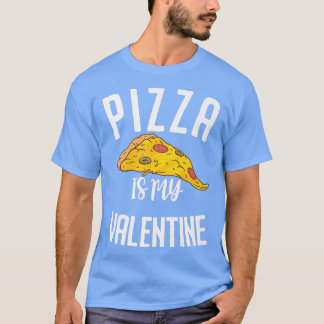 Funny Sprichwort Pizza ist mein Valentine T-Shirt